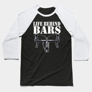 Life Behind Bars Cycling Baseball T-Shirt